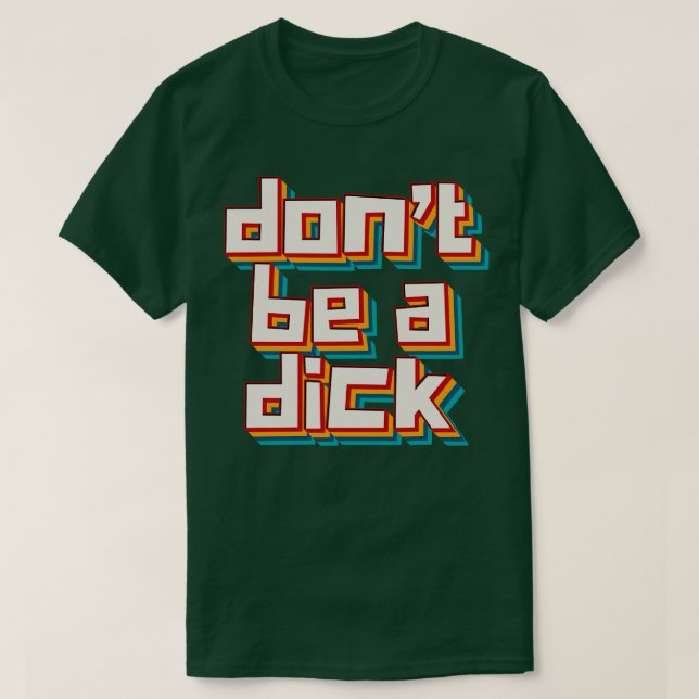 Sei kein Dick 6 T-Shirt (Design vorne)