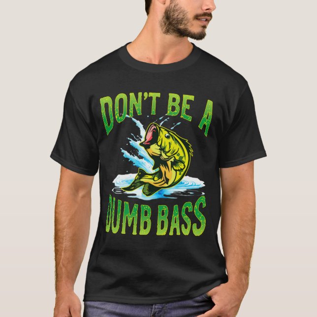 Sei kein dummer B-Angler  T-Shirt (Vorderseite)