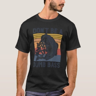 Sei kein dummer Bass-Angler T-Shirt