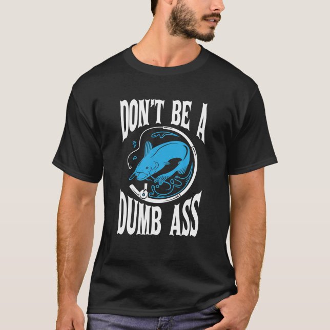 Sei kein dummer Bass, der Bass-Fischer fischen sol T-Shirt (Vorderseite)