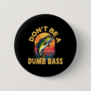 Sei kein dummer Fisch Lustiger Papa-Angler Button