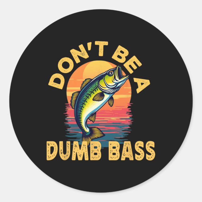 Sei kein dummer Fisch Lustiger Papa-Angler  Runder Aufkleber (Vorderseite)