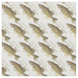 Sei kein dummes Bass Funny Fishing Zitat Stoff