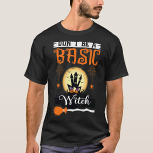 Sei kein einfaches Hexenkostüm T-Shirt