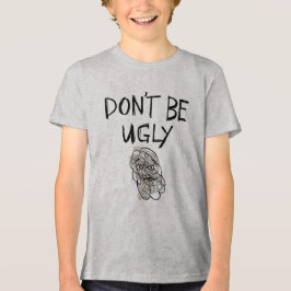 Sei kein hässliches Kinderhemd Tri-Blend Shirt