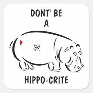 Sei kein Hippo-Krite! Quadratischer Aufkleber