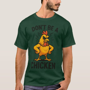 Sei kein Huhn Lustiges Cartoon-Huhn-T-Shirt Bold T-Shirt