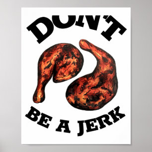 Sei kein Idiot Jamaican Jerk Chicken Beine Foodie Poster