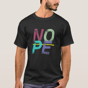 Sei kein Ja, sage einfach nein T-Shirt