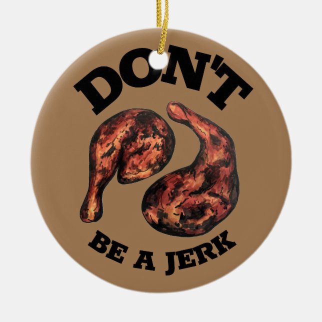 Sei kein jamaikanischer Jerk Chicken Legs Feinschm Keramik Ornament (Vorne)