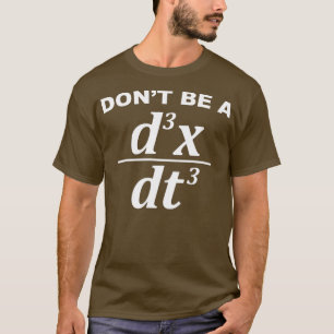 Sei kein junges lustiges Mathematik-Pub und Physik T-Shirt
