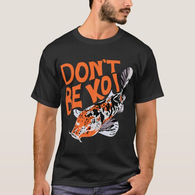 Sei kein Koi T-Shirt (Vorderseite)