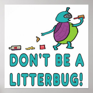 Sei kein Litterbug! Poster