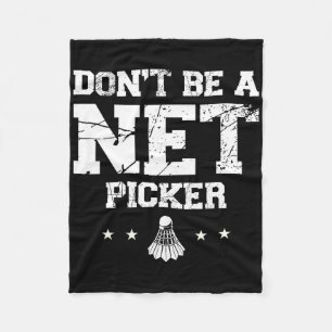 Sei kein Netto-Picker-Badminton-Zitat Fleecedecke