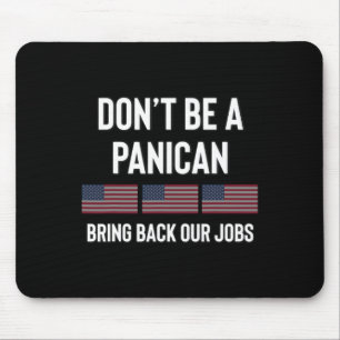 Sei kein Panikamerikaner Trump-Republikaner Tari Mousepad