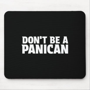 Sei kein Panikan - Lustiger Trump-Meme Angst Panik Mousepad