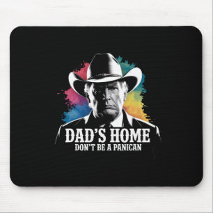 Sei kein Panikan Trump Cowboy Dad Vater-Tag U Mousepad