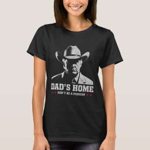 Sei kein panikanischer Trump Cowboy-Vater Vatertag T-Shirt