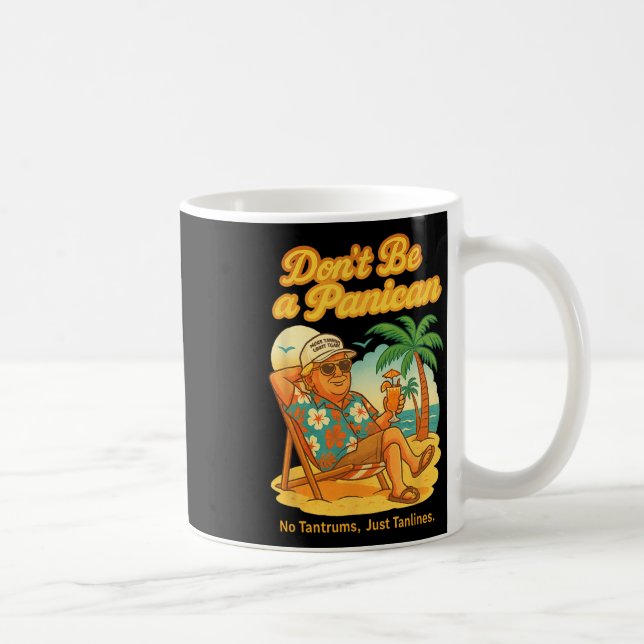 Sei kein Paniker, kein Trommelfell, nur Trump tanl Kaffeetasse (Rechts)