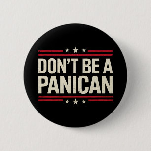 Sei kein PANIKER Panik Lustig Trump Button