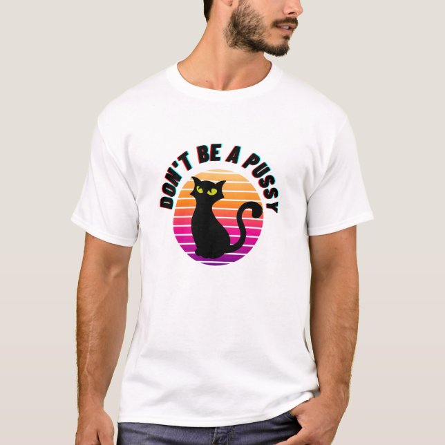 Sei kein Pussy Black Kawaii Cat T-Shirt (Vorderseite)