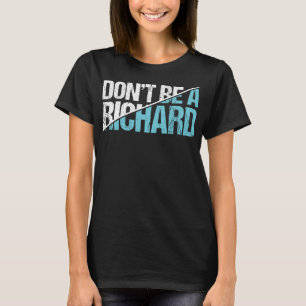 Sei kein Richard - Funny Sarcastic Adult Humor G T-Shirt