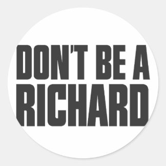 Sei kein Richard Runder Aufkleber