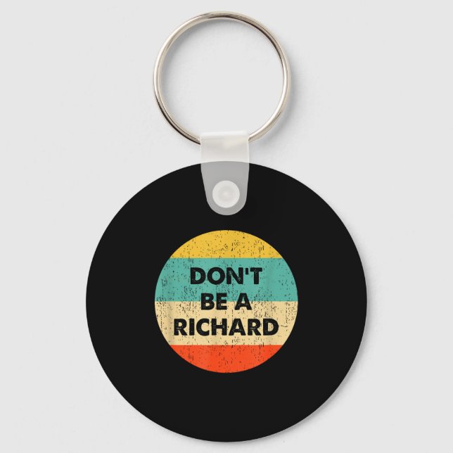 Sei kein Richard Schlüsselanhänger (Vorderseite)