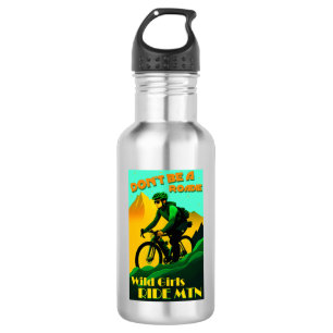 Sei kein Roadie - Wilde Mädchen fahren Mountainbik Edelstahlflasche