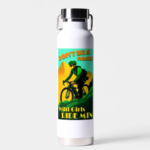 Sei kein Roadie - Wilde Mädchen fahren Mountainbik Trinkflasche
