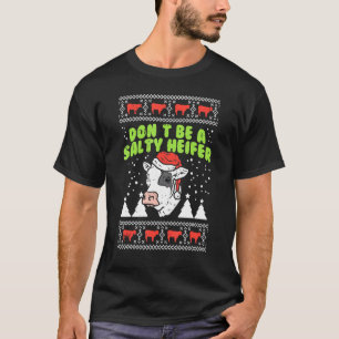 Sei kein salziger Färse Hässliche Weihnachtskuh Ba T-Shirt