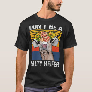 Sei kein salziger Färse-Shirt Kühe Liebhaber Lusti T-Shirt