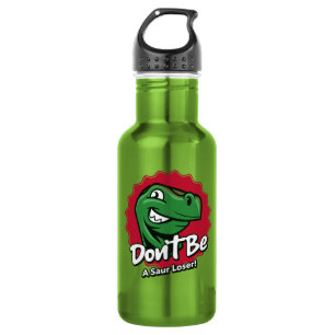 Sei kein Saur Loser Dinosaurier Edelstahlflasche