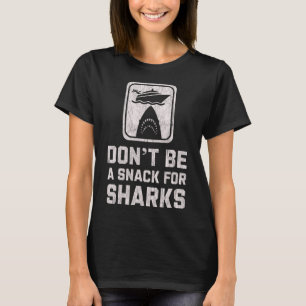 Sei kein Snack für Haie Lustiger Kreuzfahrtboot T-Shirt