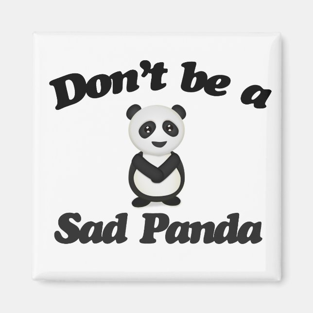 Sei kein trauriger Panda Magnet (Vorne)