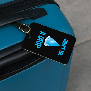 Sei kein Tropfen Wasserfall Spaß Gepäckanhänger