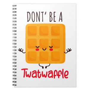 Sei kein Twatwaffle Notizblock