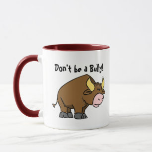 Sei kein Tyrann, süßer Cartoon-Stier mit Botschaft Tasse