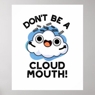Sei kein wolkiger Mundduft-sonniger Wetterpun Poster