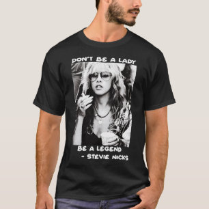 Sei keine Dame, sei eine Legende - Ste.Vie-Nicks T-Shirt