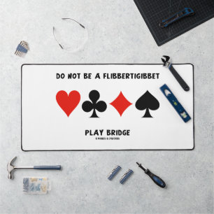Sei keine Flibbertigibbet-Spielbrücke Schreibtischunterlage