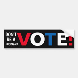 Sei keine Flintenabstimmung! Autoaufkleber