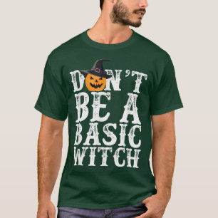 Sei keine HexenmeisterFunny Pumpkin T-Shirt20 T-Shirt