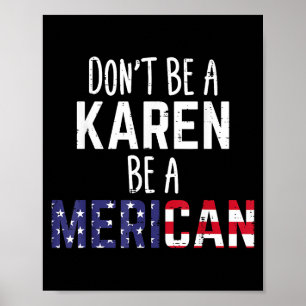 Sei keine Karen, sei ein Amerikaner Lustiger 4. Ju Poster