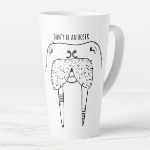 Sei keine Oosik Latte-Tasse Milchtasse