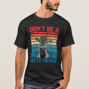 Sei keine salzige Färse Cowgirl Leopard Kühe   Vin T-Shirt