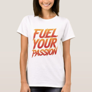 Sei leidenschaftlich über deine Ziele T-Shirt