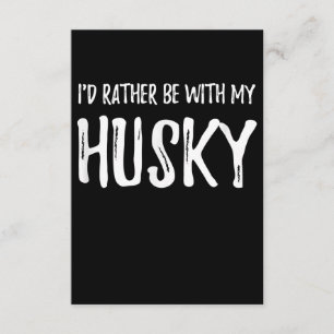 Sei lieber mit meinem Husky Funny Dog Gift Begleitkarte