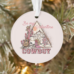 Sei mein Valentine Cowboy Romantische Western-Wü Ornament