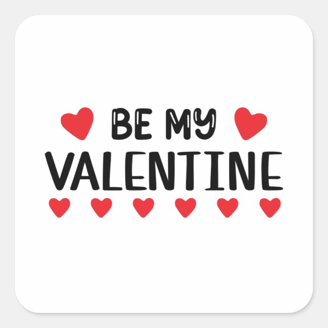Sei mein Valentine Quadratischer Aufkleber (Vorderseite)